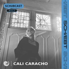 SchubCast 012 - CALI CARACHO