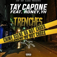 Tay Capone, Roney, YH - Trenches