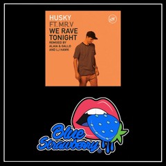 Husky & Mr. V - We Rave Tonight (Alaia & Gallo Remix)
