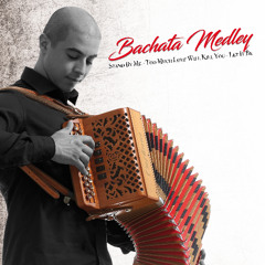 Bachata Medley (Stand By Me, Too Much Love Will Kill You, Let It Be)