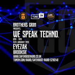 We Speak Techno - EyeZak & Brooksie - 15th January 2025 (explicit)m
