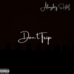 DON'T TRIP