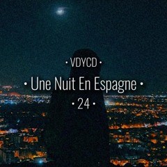 • VDYCD • • Une Nuit en Espange • 24 •