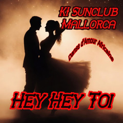 Hey Hey Toi  -   Danse d'Amour Africaine