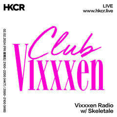 Vixxxen Radio w/ Skeletale - 02/02/2024