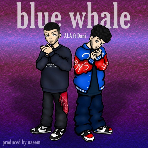 BLUE WHALE (FT ALA)