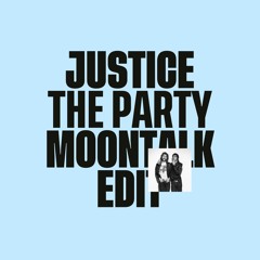 Justice - The Party (Moontalk Interplanetary Edit) [Free DL]
