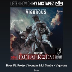 Vigorus -Boss ft Simba, Project Youngin Prod: Gillaman Beats