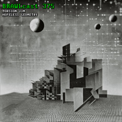 BRAWLcast 375 / Torsion Jim - Hopeless Geometry