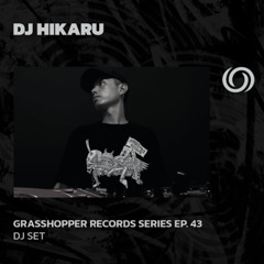 DJ HIKARU | Grasshopper Records Series Ep. 43 | 04/04/2025