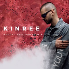 Kinree - August 2024 Promo Mix