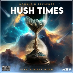 Fixx X Billy Hush - Hush Times