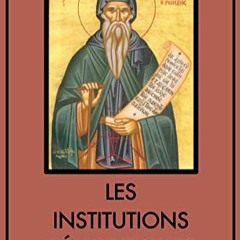 TÉLÉCHARGER Les Institutions cénobitiques: Version intégrale - 12 Livres (French Edition) PDF -