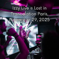 Izzy live @ Lost in Trancelation Paris, November 29, 2025