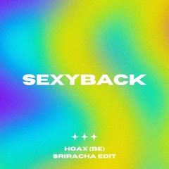 Justin Timberlake - SexyBack [Hoax (BE) 'Sriracha' Edit]