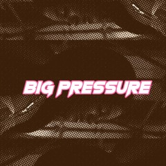 Big Pressure or Whateva (Prod. by Astronaut)