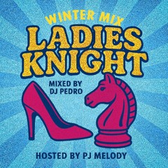 LADIES KNIGHT 2 – WINTER MIX (Afro & Tribal House Edition)
