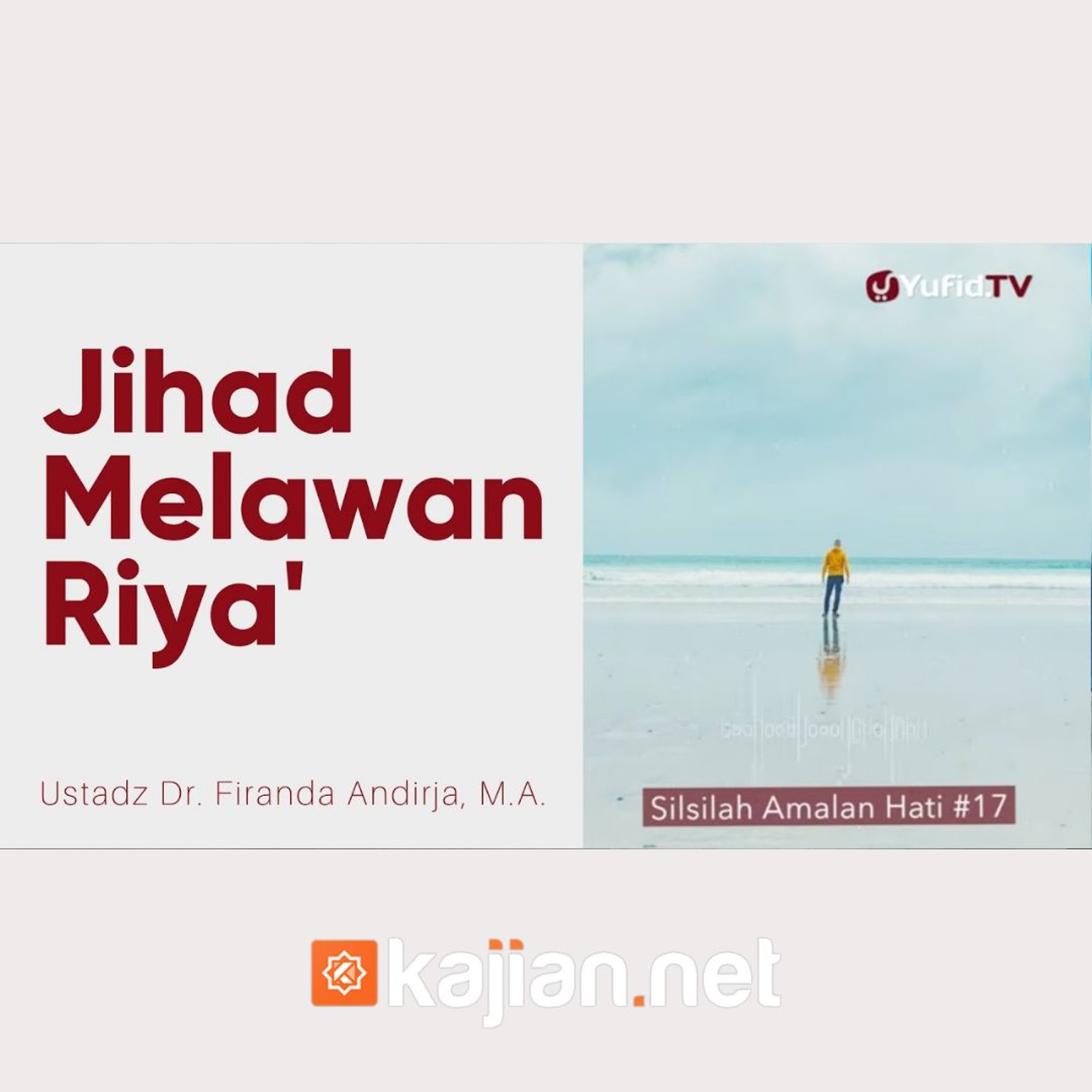 017. Jihad Melawan Riya - Ustadz Dr. Firanda Andirja, M.A. episode artwork