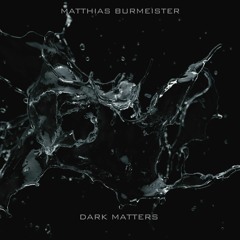 Matthias Burmeister - Dark Matters (Buy Link To Free Download)
