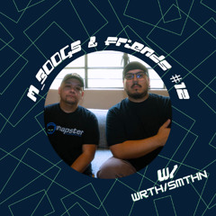 m_boogs & Friends #12 (w/ WRTH/SMTHN)