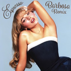Espresso (Barbosa Remix) - Tech House Remix