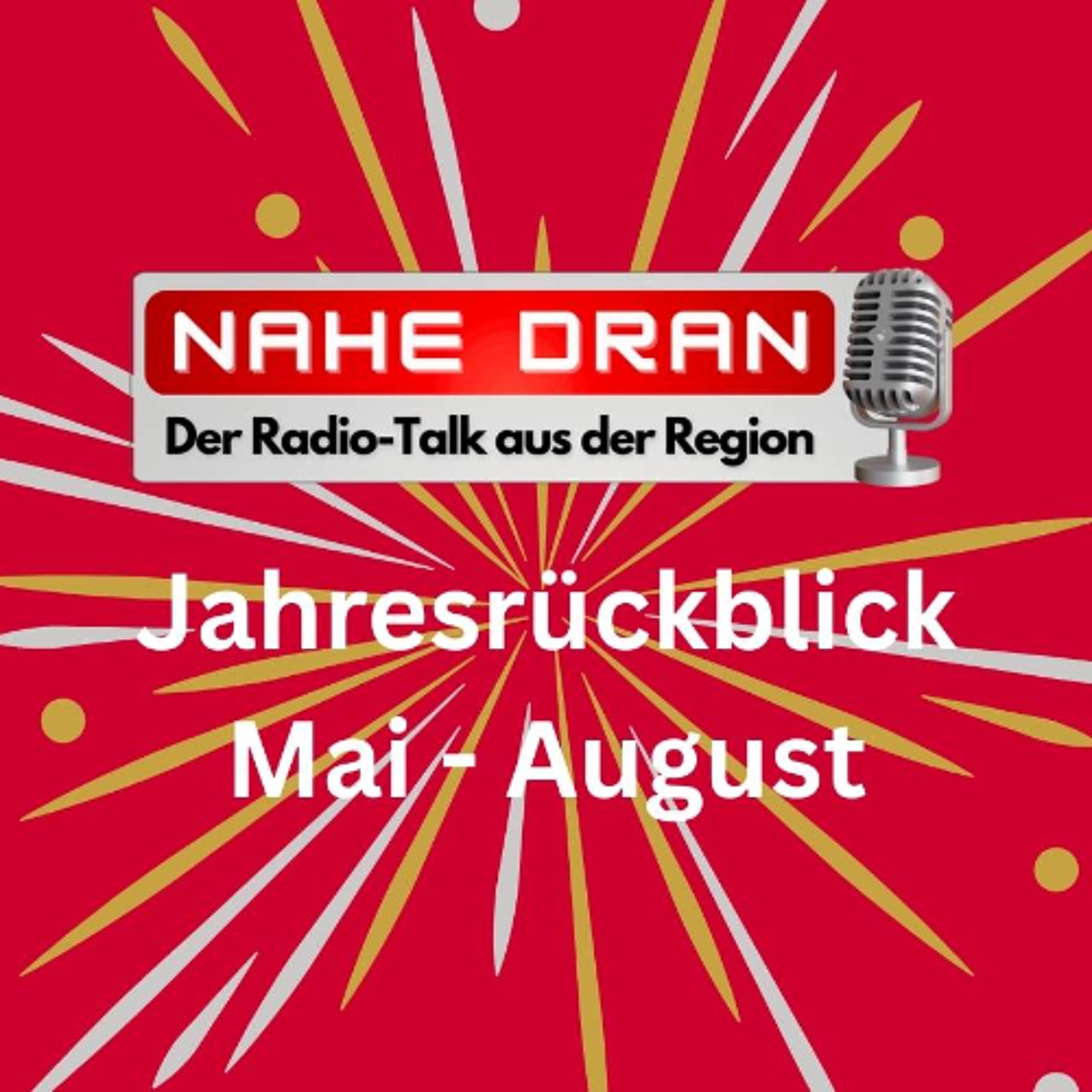 Nahe Dran vom 30.12.2025 - Jahresrückblick Mai-August episode artwork