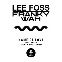 Name of Love (Torren Foot Remix) [feat. SPNCR]