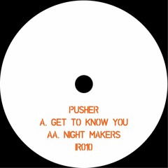 PREMIERE: PUSHER - GET TO KNOW YOU [INDICATE]