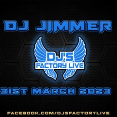 Jimmer - DJs Factory 31st March 2023