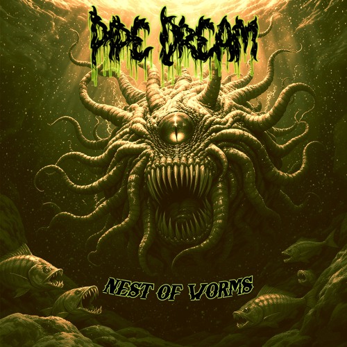 PIPE DREAM - NEST OF WORMS (DEMO)