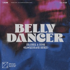 Imanbek & BYOR – Belly Dancer (Glockenbach Remix)