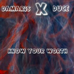 Know Your Worth x Duce
