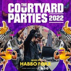 Habbo Foxx - Fibre Courtyard Party Mix 2022