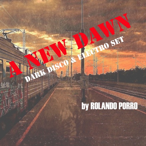 A New Dawn - Dark Disco & Electro Set