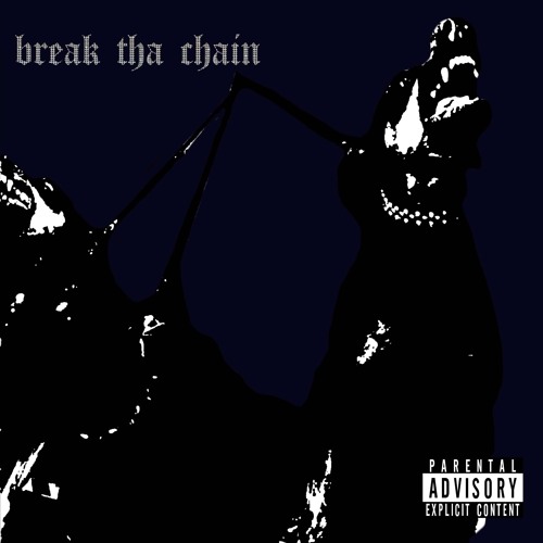 Break the Chain ft. lvckjoe, dead, cyrill