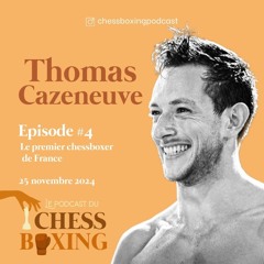 #4 - Il a été le premier chessboxer de France, rencontre avec Thomas Cazeneuve