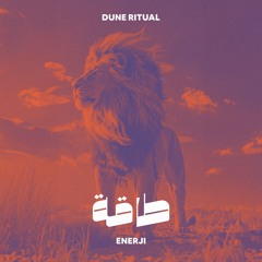 Dune Ritual - Enerji | طاقة