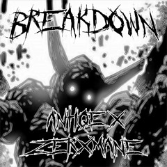 BREAKDOWN (feat. ZERXMANE)