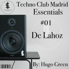 TechnoClubMadrid Essentials #01 De Lahoz