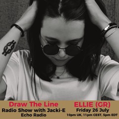 #319 Draw The Line Radio Show 26-07-2024 with guest mix in 2nd hr by Ellie (GR)