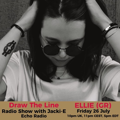 #319 Draw The Line Radio Show 26-07-2024 with guest mix in 2nd hr by Ellie (GR)