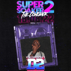 D2 Live @ SuperSoaker2: The Comeback | R&B & Hip Hop Warmings | 18/08/22 | @THEPROSPECTD2