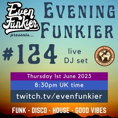 Evening Funkier episode 124 - 1st June 2023