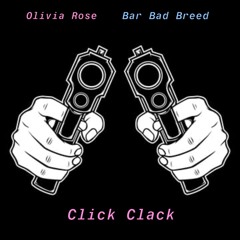 Click Clack Ft. Bar Bad Breed