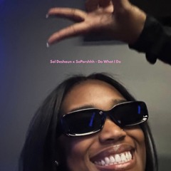 SoPorshhh & Sol Deshaun- Do What I Do.mp3