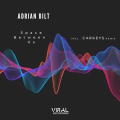 Adrian Bilt - Space Between Us (Carkeys Remix)