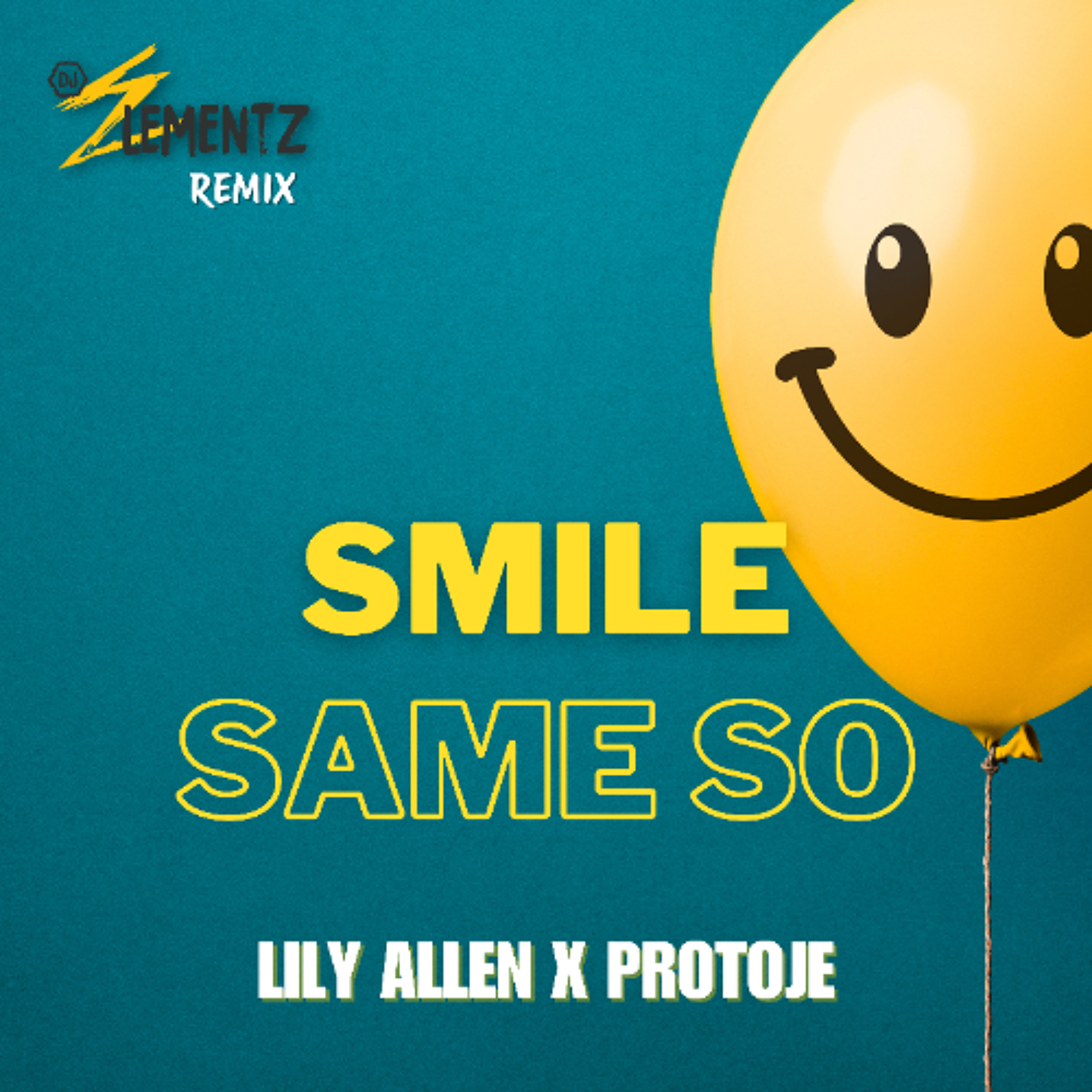 PROTOJE X LILY ALLEN - SMILE SAME SO ( DJ ELEMENTZ REMIX )