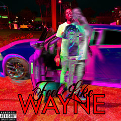 feel like WAYNE
