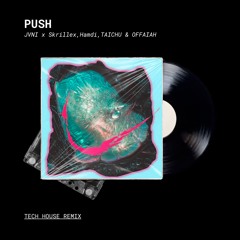 JVNI x Skrillex, Hamdi, TAICHU & OFFAIAH - Push (Tech House Remix)