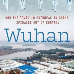 ⚡Audiobook🔥 Wuhan: How the COVID-19 Outbreak in China Spiraled Out of Control